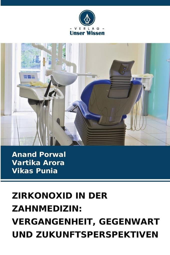 ZIRKONOXID IN DER ZAHNMEDIZIN: VERGANGENHEIT GEGENWART UND ZUKUNFTSPERSPEKTIVEN