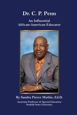 Dr. C. P. Penn An Influential African-American Educator