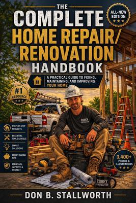 The Complete Home Repair and Renovation Handbook