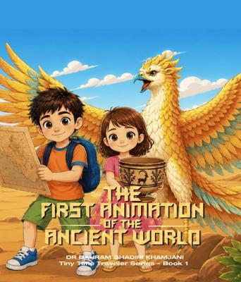 THE FIRST ANIMATION OF THE ANCIENT WORLD (Tiny Time Traveler Series - Book 1)
