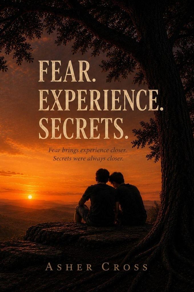 FEAR. EXPERIENCE. SECRETS.