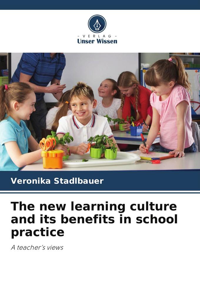 The new learning culture and its benefits in school practice