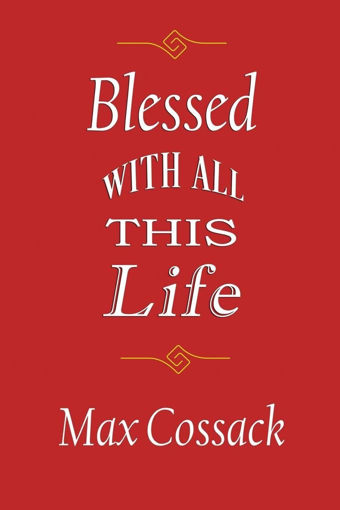 Blessed With All This Life