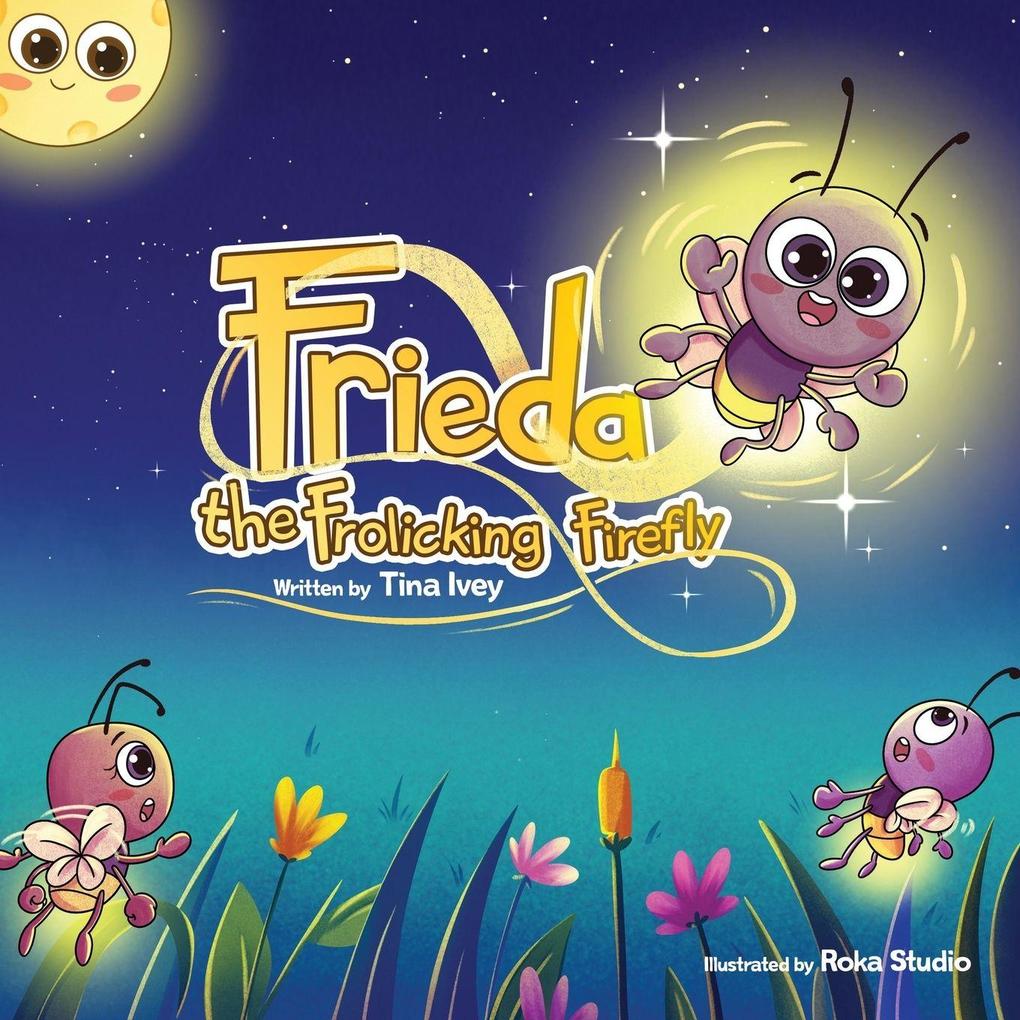 Frieda the Frolicking Firefly
