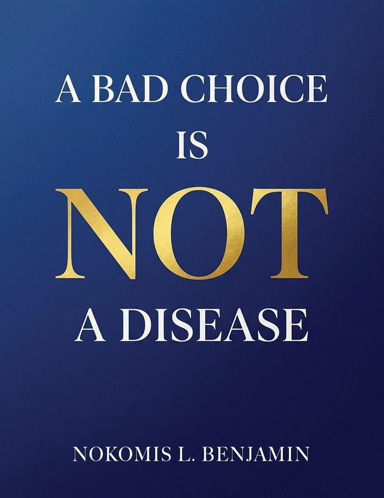 A Bad Choice is not a Disease