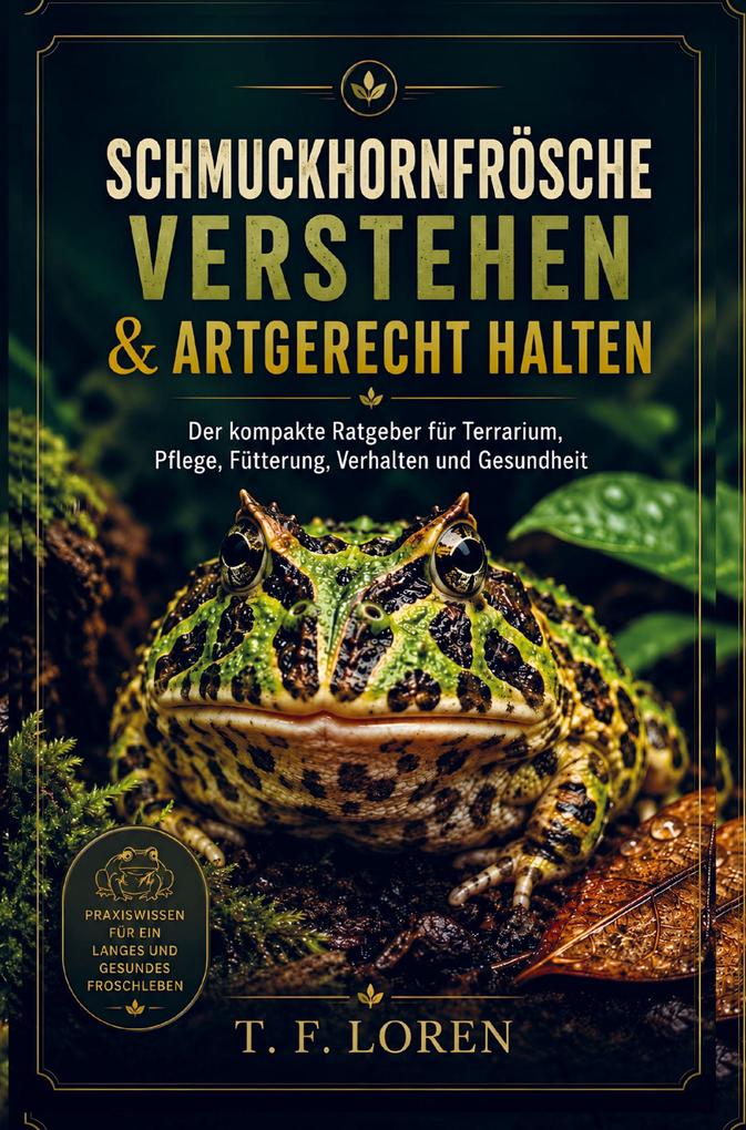 Schmuckhornfrösche verstehen & artgerecht halten