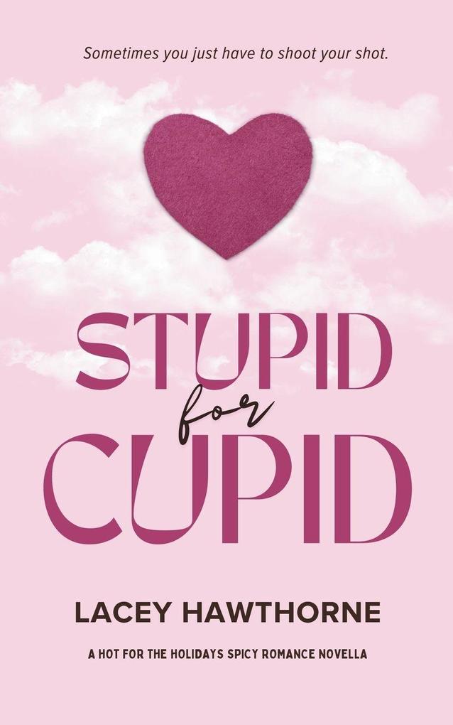 Stupid for Cupid