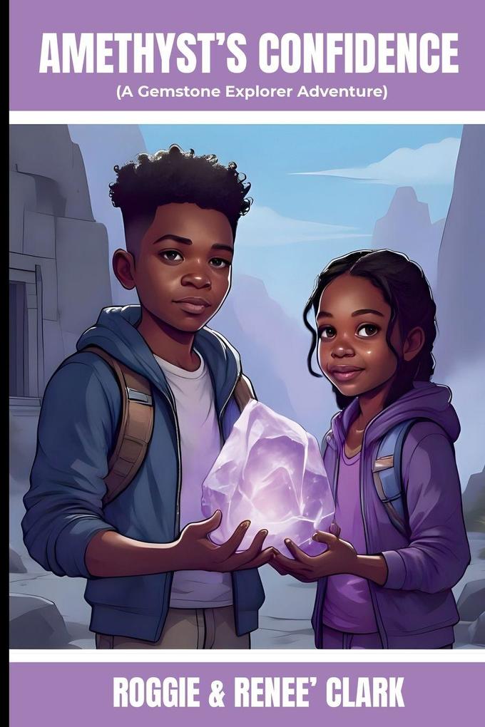Amethyst's Confidence (A Gemstone Explorer Adventure)