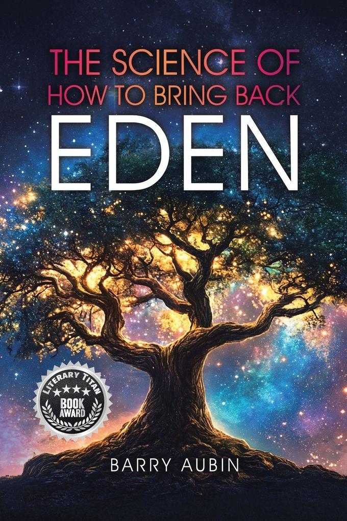The Science of How to Bring Back Eden