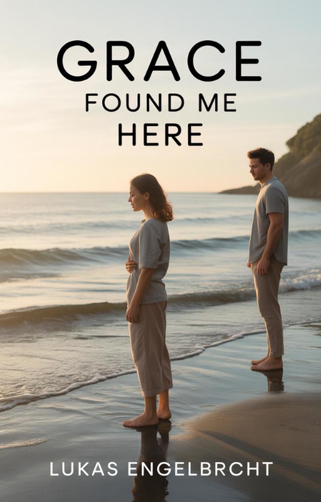 Grace Found Me Here