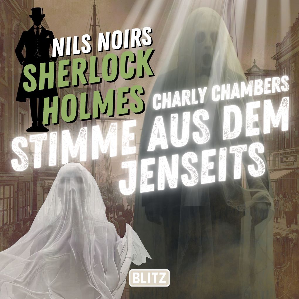 Nils Noirs Sherlock Holmes Staffel 7 - Folge 1: Charly Chambers Stimme aus dem Jenseits