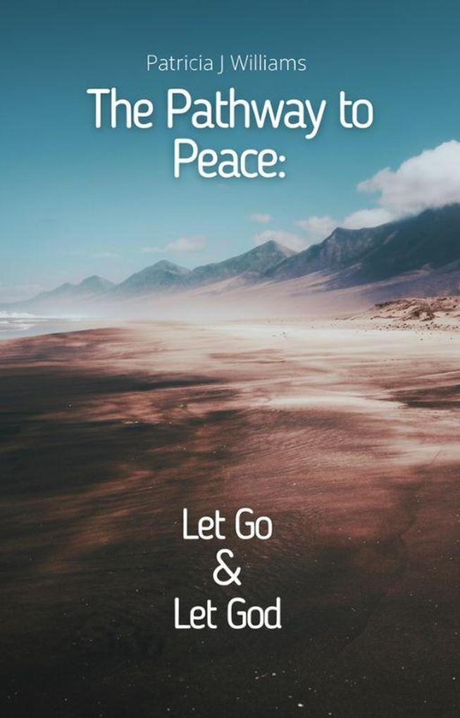 The Pathway to Peace: Let Go and Let God