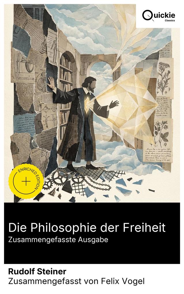 Die Philosophie der Freiheit (Zusammengefasste Ausgabe)