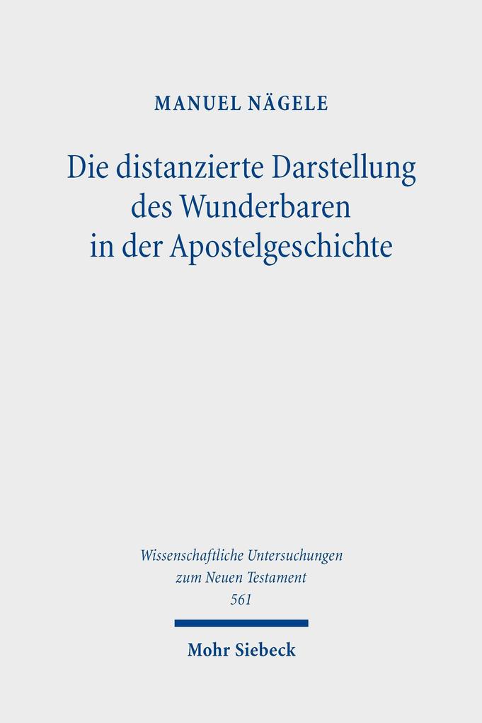 Die distanzierte Darstellung des Wunderbaren in der Apostelgeschichte