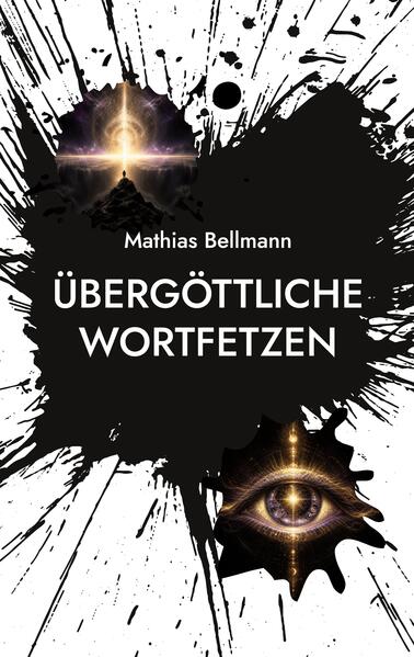 Übergöttliche Wortfetzen
