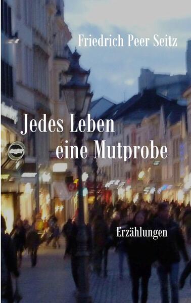 Jedes Leben eine Mutprobe