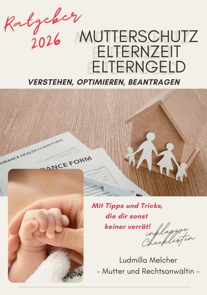Ratgeber 2026 - Mutterschutz Elternzeit Elterngeld
