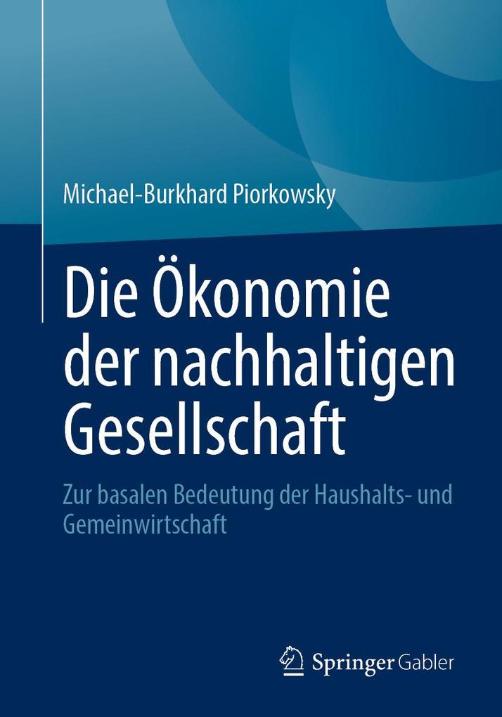 Die Ökonomie der nachhaltigen Gesellschaft