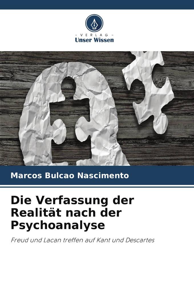 Die Verfassung der Realität nach der Psychoanalyse