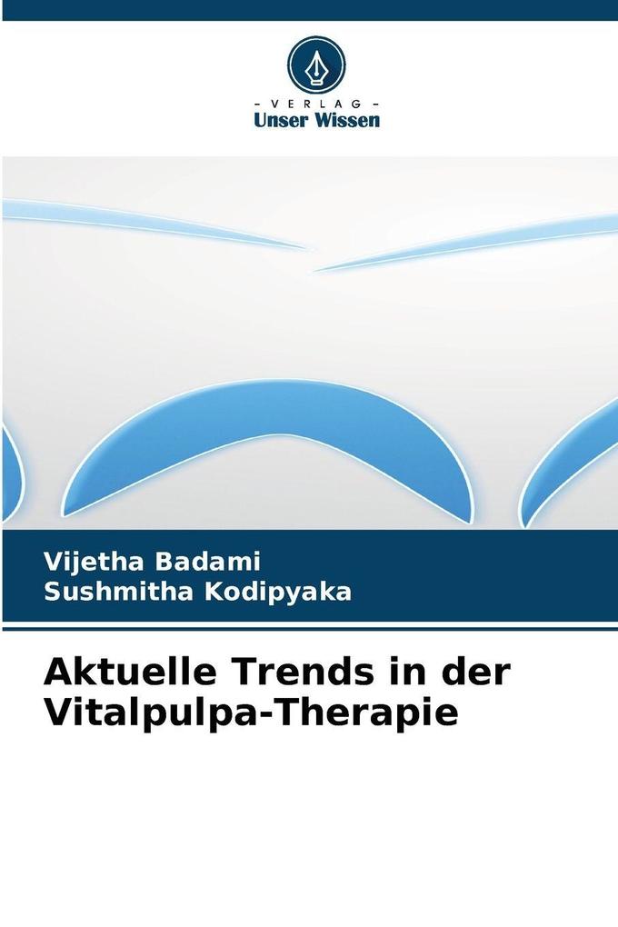 Aktuelle Trends in der Vitalpulpa-Therapie