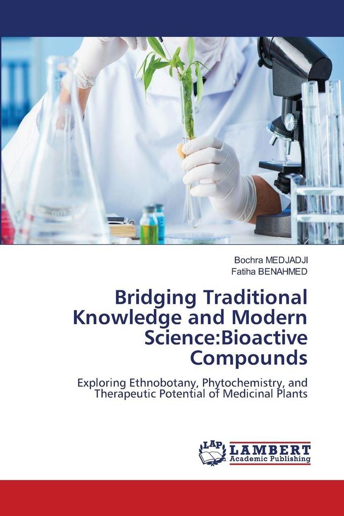 Bridging Traditional Knowledge and Modern Science:Bioactive Compounds