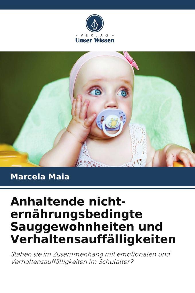 Anhaltende nicht-ernährungsbedingte Sauggewohnheiten und Verhaltensauffälligkeiten
