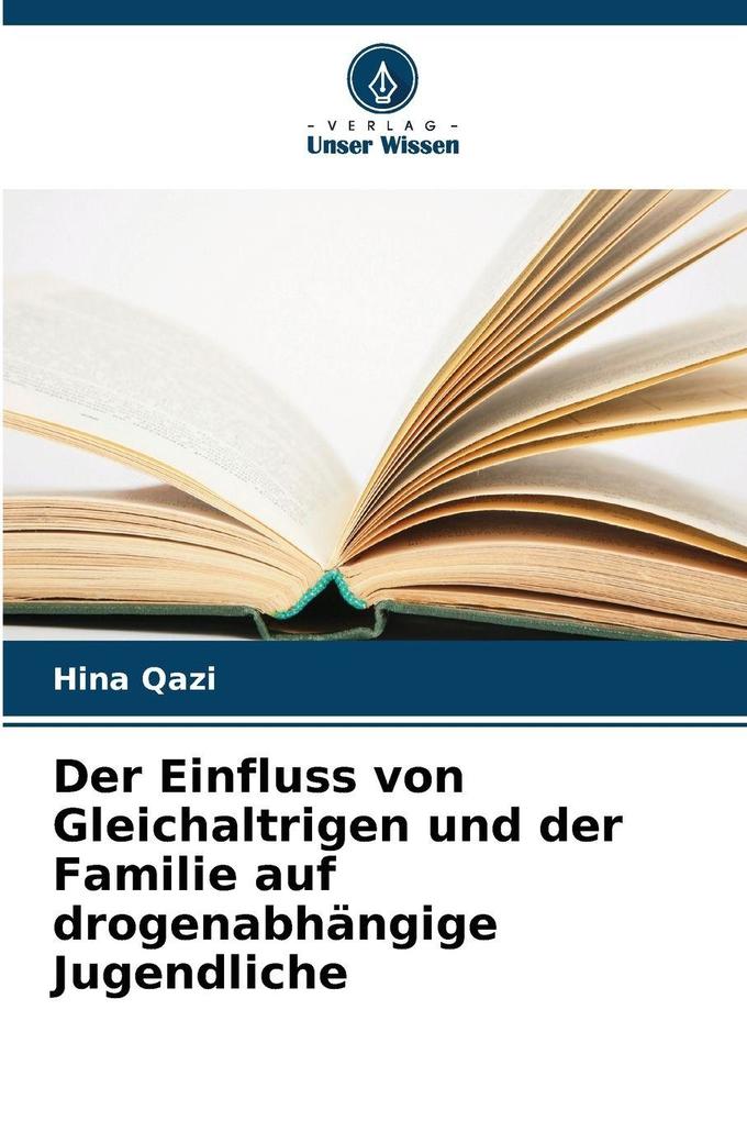 Der Einfluss von Gleichaltrigen und der Familie auf drogenabhängige Jugendliche