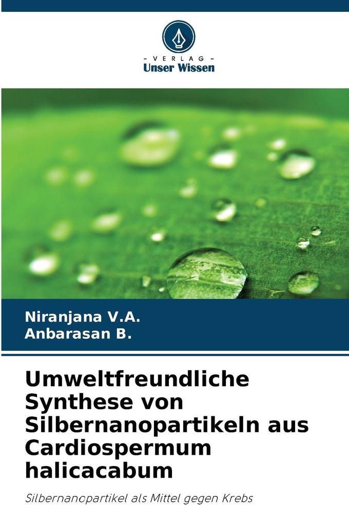 Umweltfreundliche Synthese von Silbernanopartikeln aus Cardiospermum halicacabum