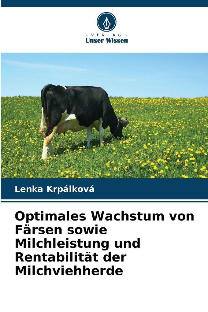 Optimales Wachstum von Färsen sowie Milchleistung und Rentabilität der Milchviehherde