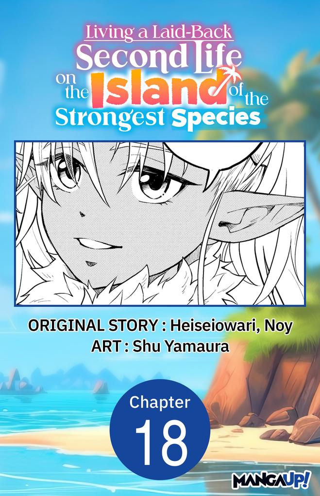 Living a Laid-Back Second Life on the Island of the Strongest Species #018