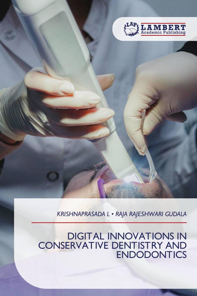 DIGITAL INNOVATIONS IN CONSERVATIVE DENTISTRY AND ENDODONTICS