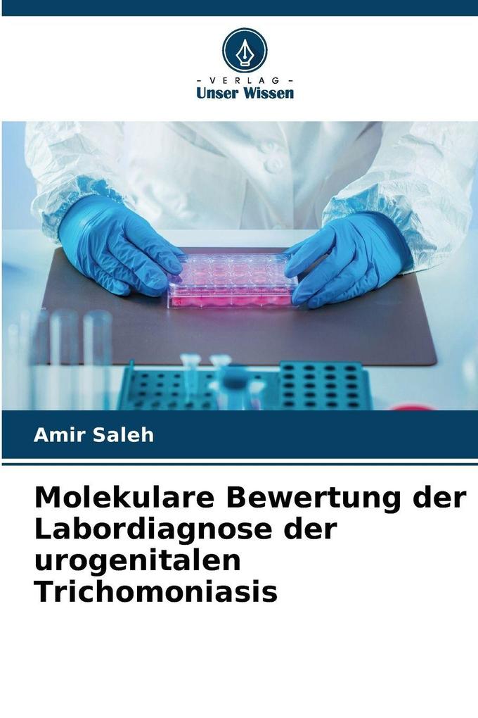 Molekulare Bewertung der Labordiagnose der urogenitalen Trichomoniasis
