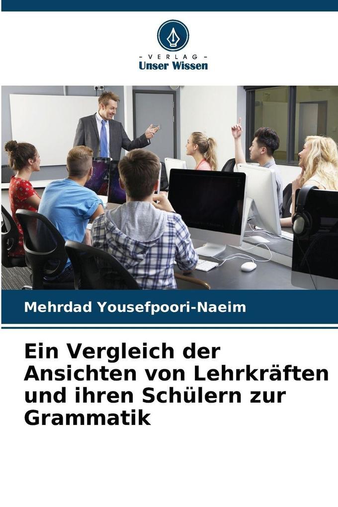 Ein Vergleich der Ansichten von Lehrkräften und ihren Schülern zur Grammatik