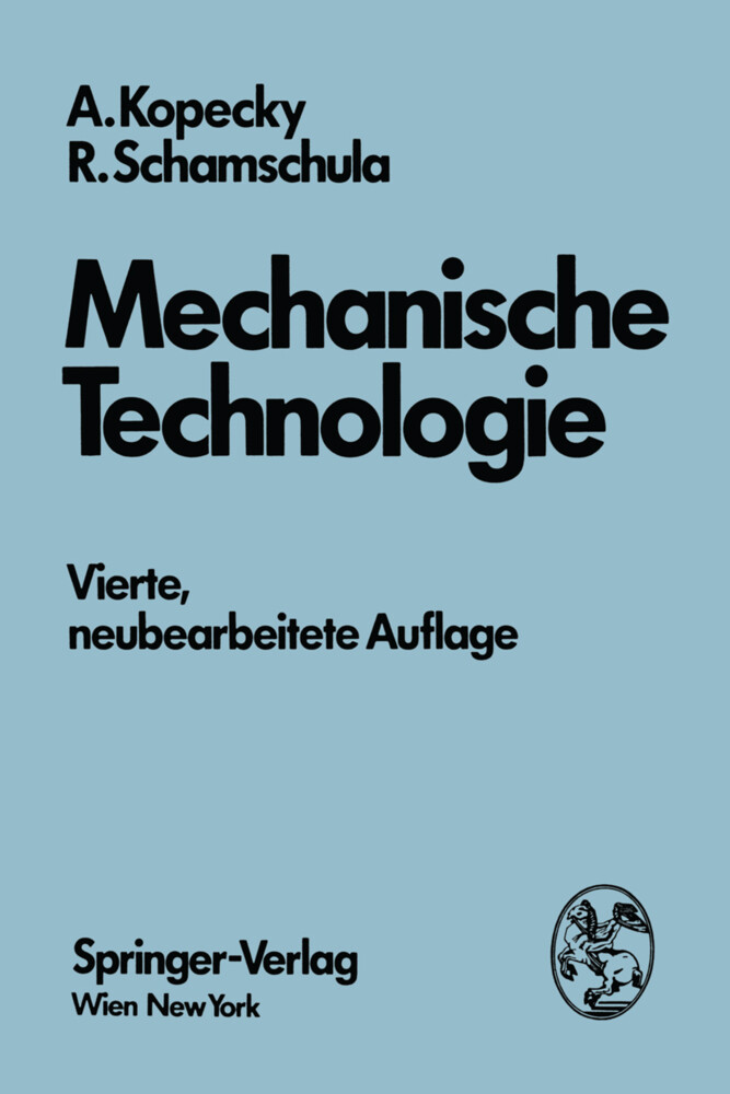Mechanische Technologie - Alfred Kopecky/ Rudolf Schamschula/ A. Kopecky