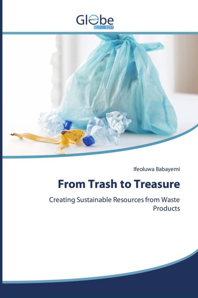 From Trash to Treasure