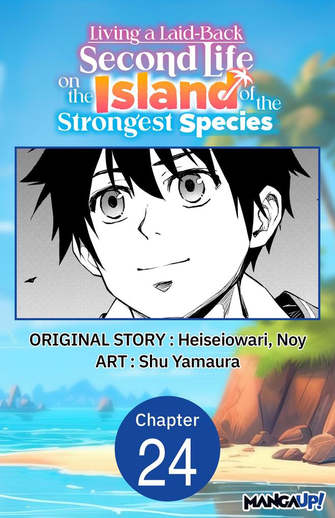 Living a Laid-Back Second Life on the Island of the Strongest Species #024