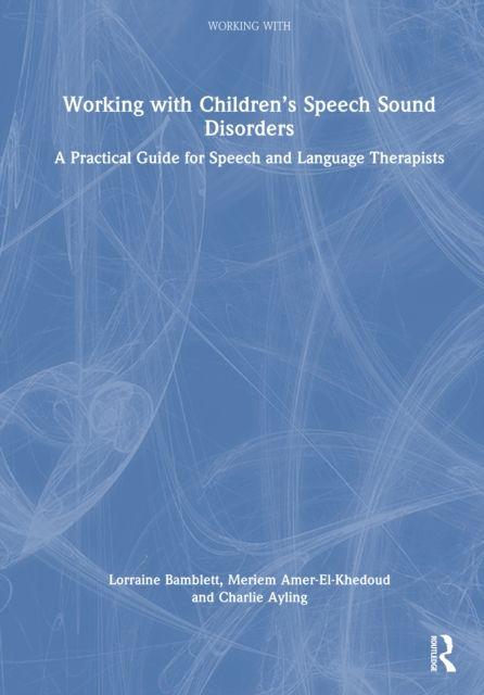 Working with Children's Speech Sound Disorders