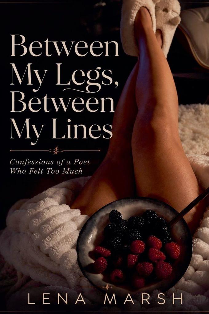 Between My Legs Between My Lines