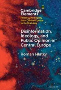 Disinformation Ideology and Public Opinion in Central Europe
