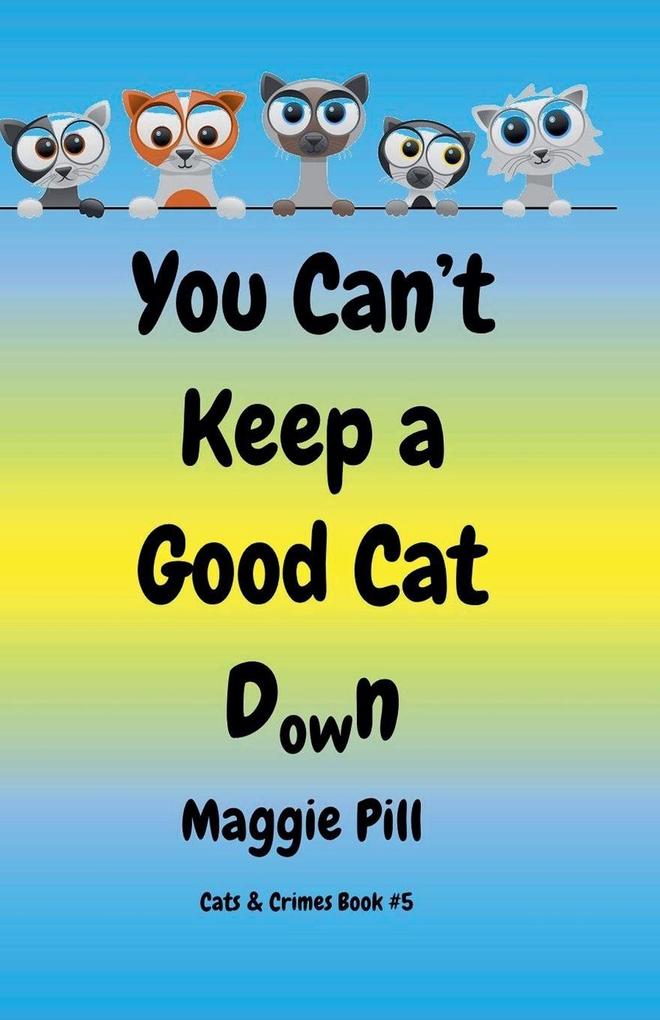 You Can't Keep a Good Cat Down
