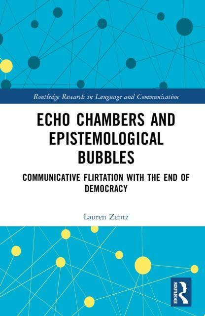 Echo Chambers and Epistemological Bubbles