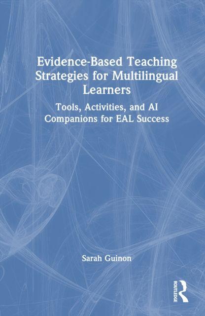 Evidence-Based Teaching Strategies for Multilingual Learners