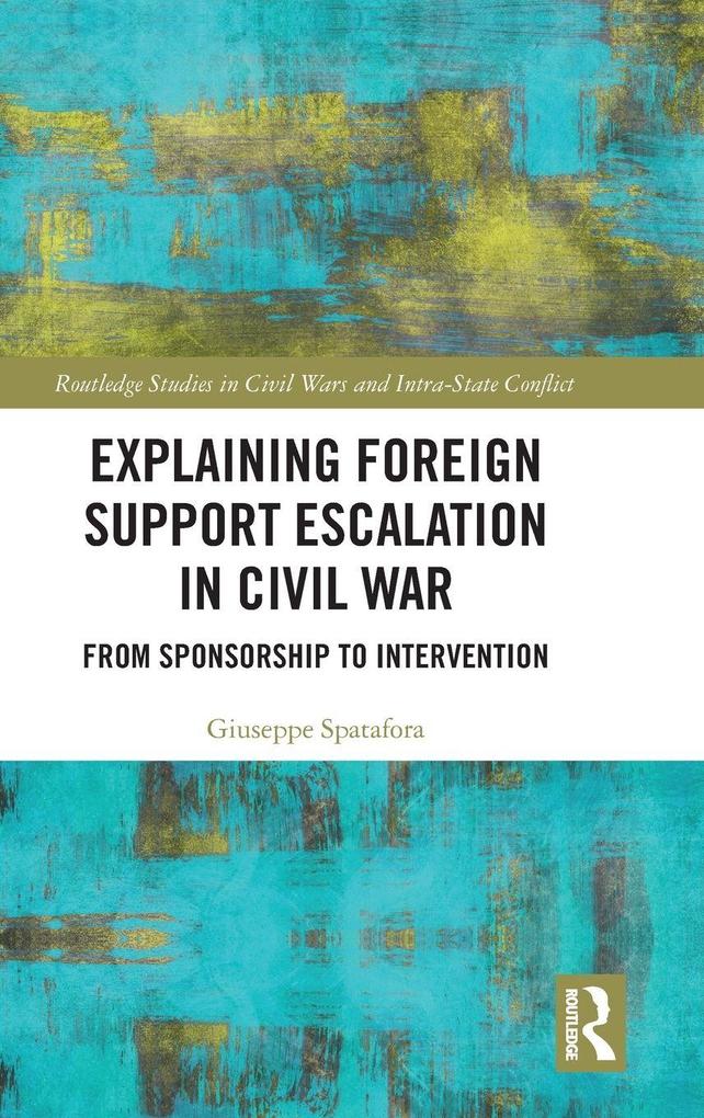 Explaining Foreign Support Escalation in Civil War