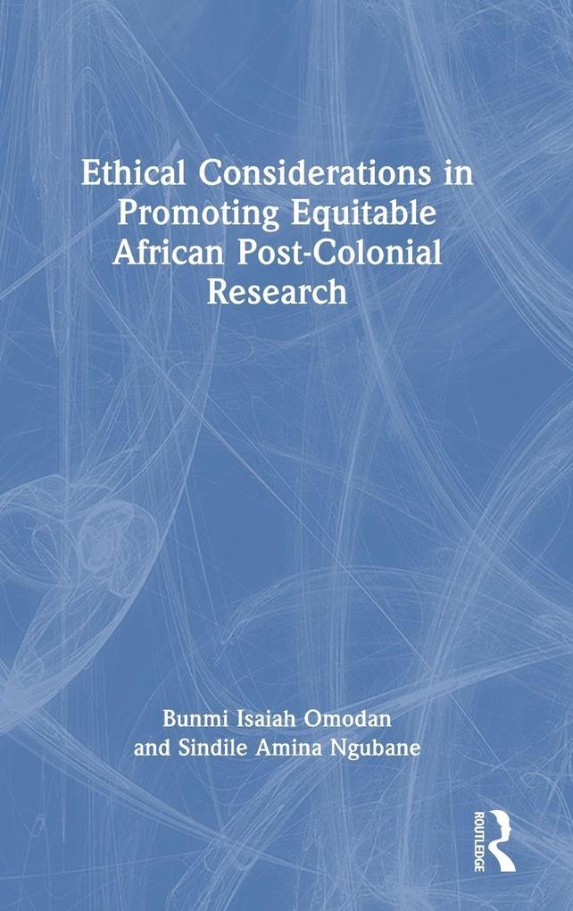 Ethical Considerations in Promoting Equitable African Post-Colonial Research