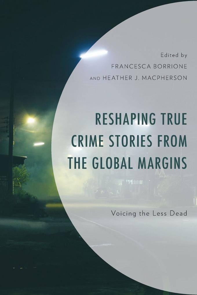 Reshaping True Crime Stories from the Global Margins