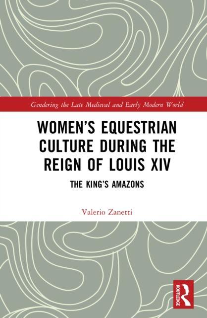 Women's Equestrian Culture during the Reign of Louis XIV