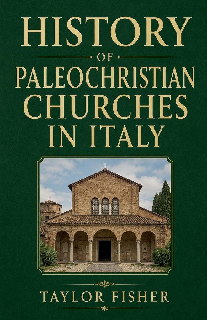 History of Paleochristian Churches in Italy