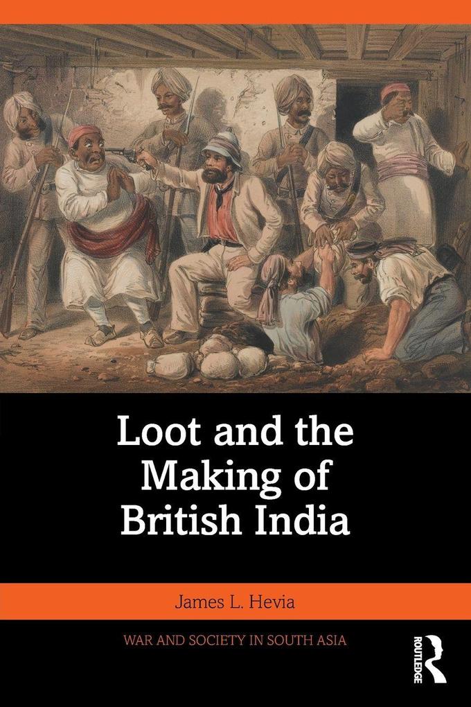 Loot and the Making of British India