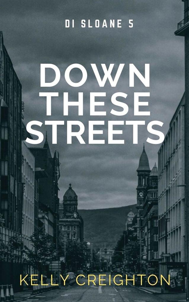 Down These Streets