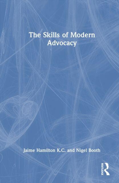 The Skills of Modern Advocacy